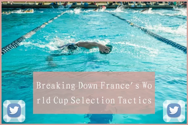 Breaking Down France's World Cup Selection Tactics